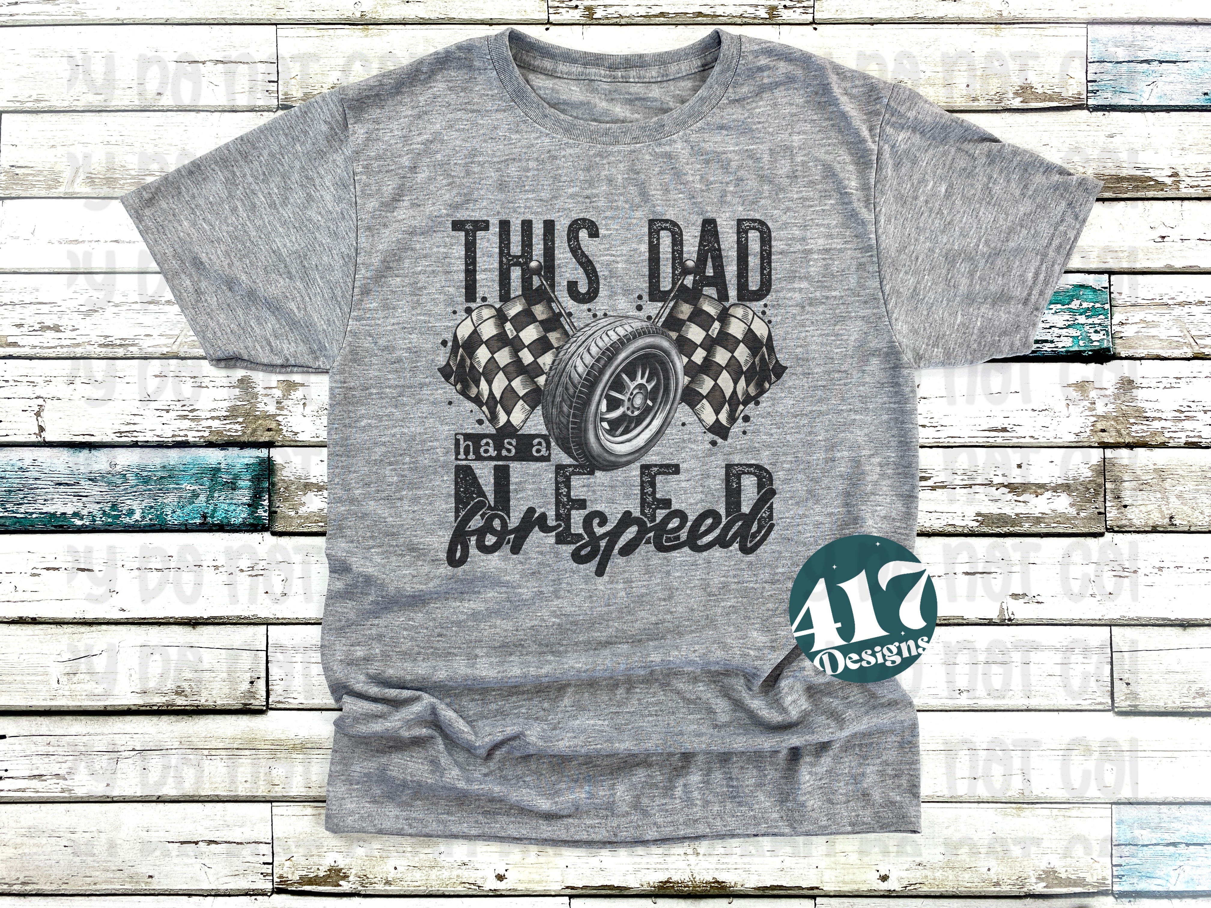 This dad has a need for Speed mens tee