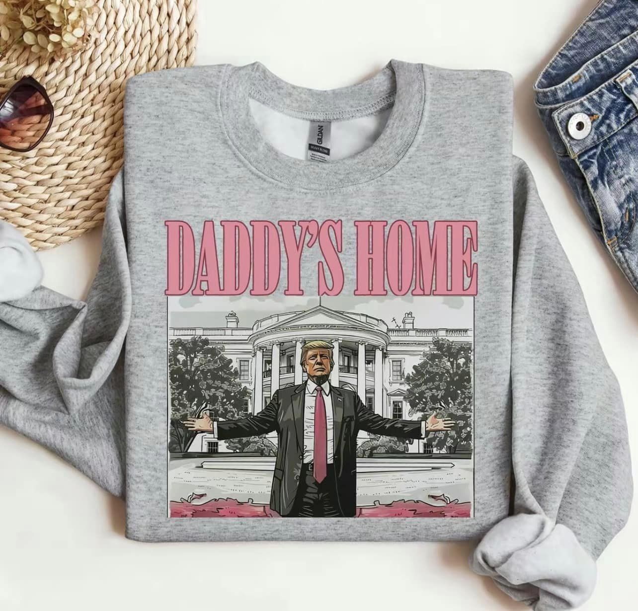 Daddy's Home Trump unisex crewneck or tee