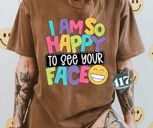 I am so happy to see your face B2S teacher tee