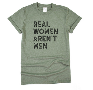 Real Women aren't Men unisex tee