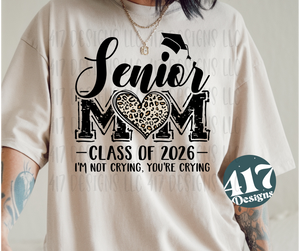 Senior mom 2026 I'm not Crying, you're crying unisex tee