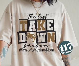 The last takedown season senior girls wrestling mom unisex tee