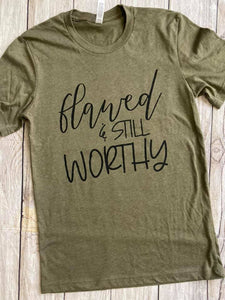 Flawed and Still Worthy unisex tee