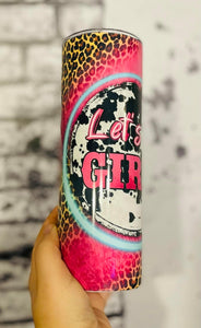 Let’s Go Girls 20oz Skinny Tumbler