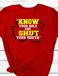 Know your role and Shut your mouth unisex bella canvas tee