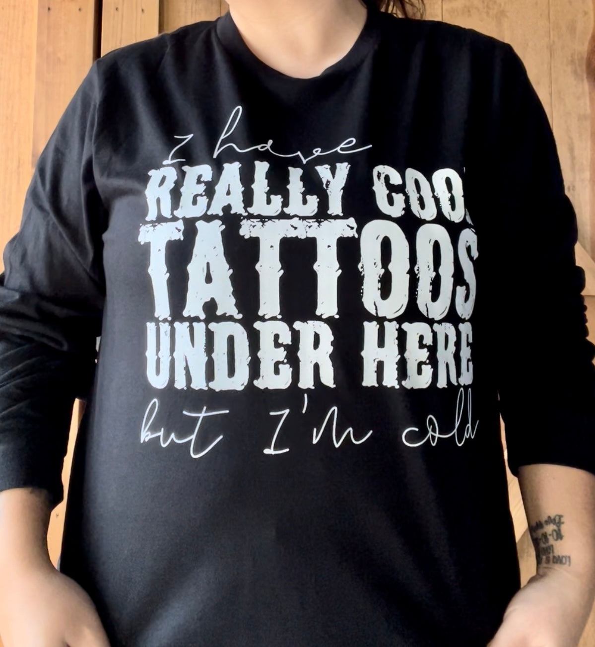 I have really cool tattoos under here unisex long sleeve
