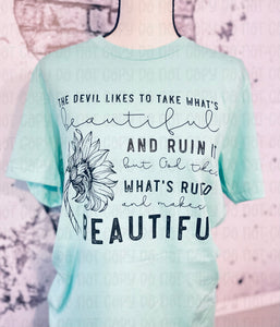 God takes what is ruined and makes it beautiful unisex tee