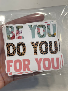 Be you do you for you waterproof sticker