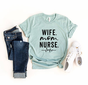 Wife Mom Nurse tee