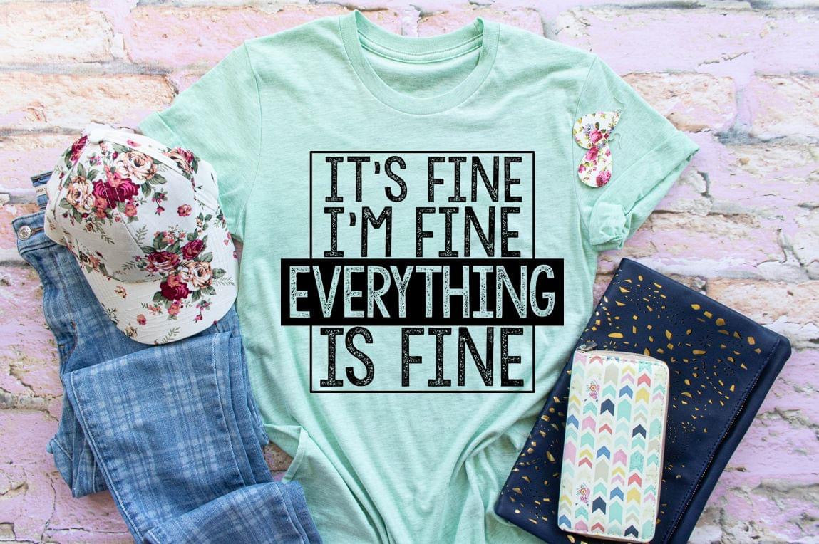 It’s fine I’m fine everything is fine block tee