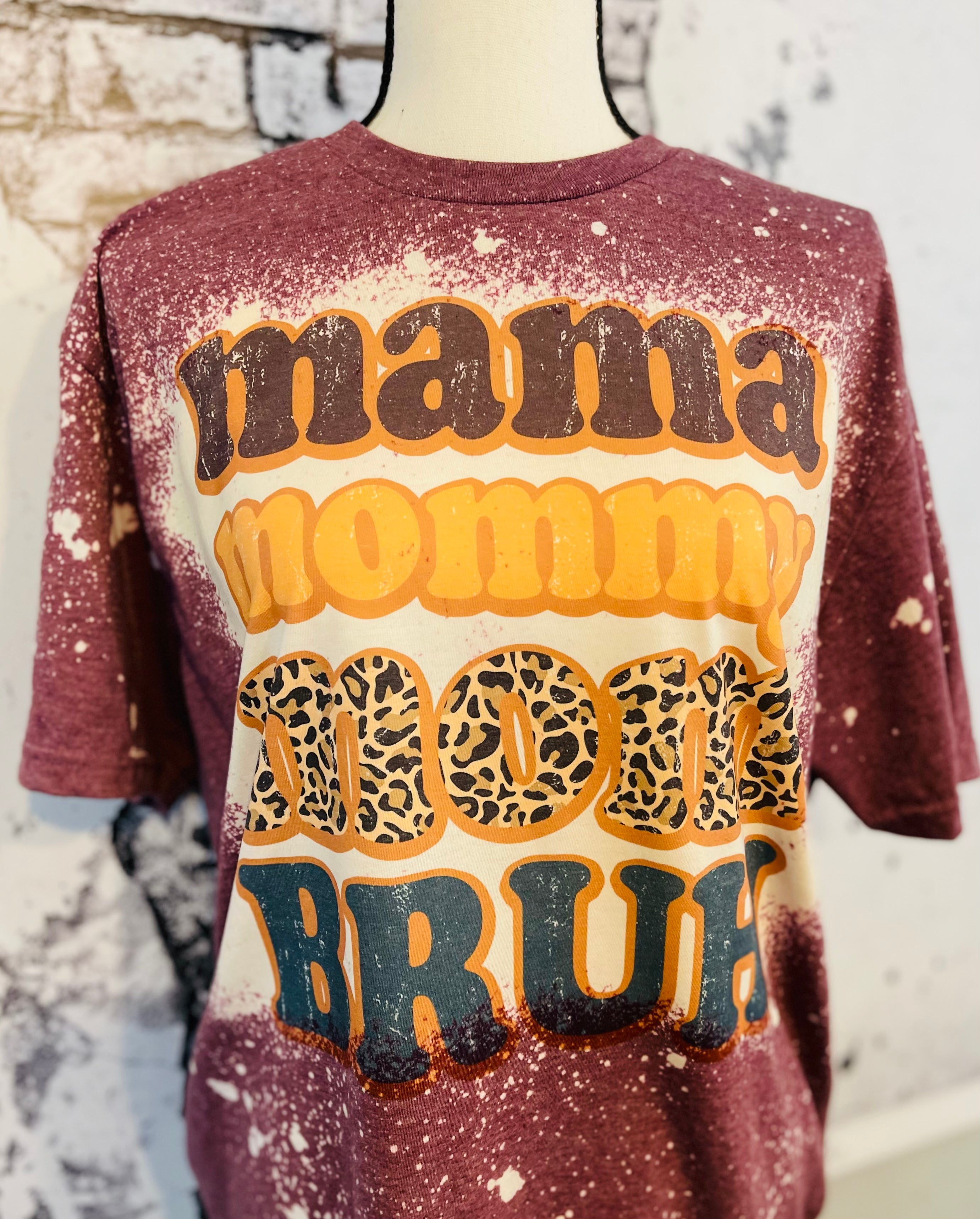 Mama Mommy Mom Bruh bleached unisex tee