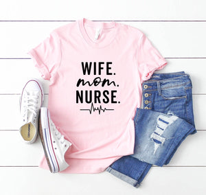 Wife Mom Nurse tee