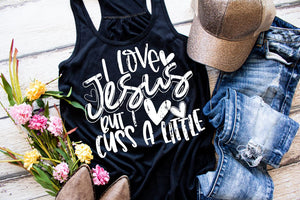 I love Jesus but I cuss a little tee or tank