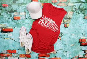 Land of the Free because of the brave womens muscle tank or racerback tank