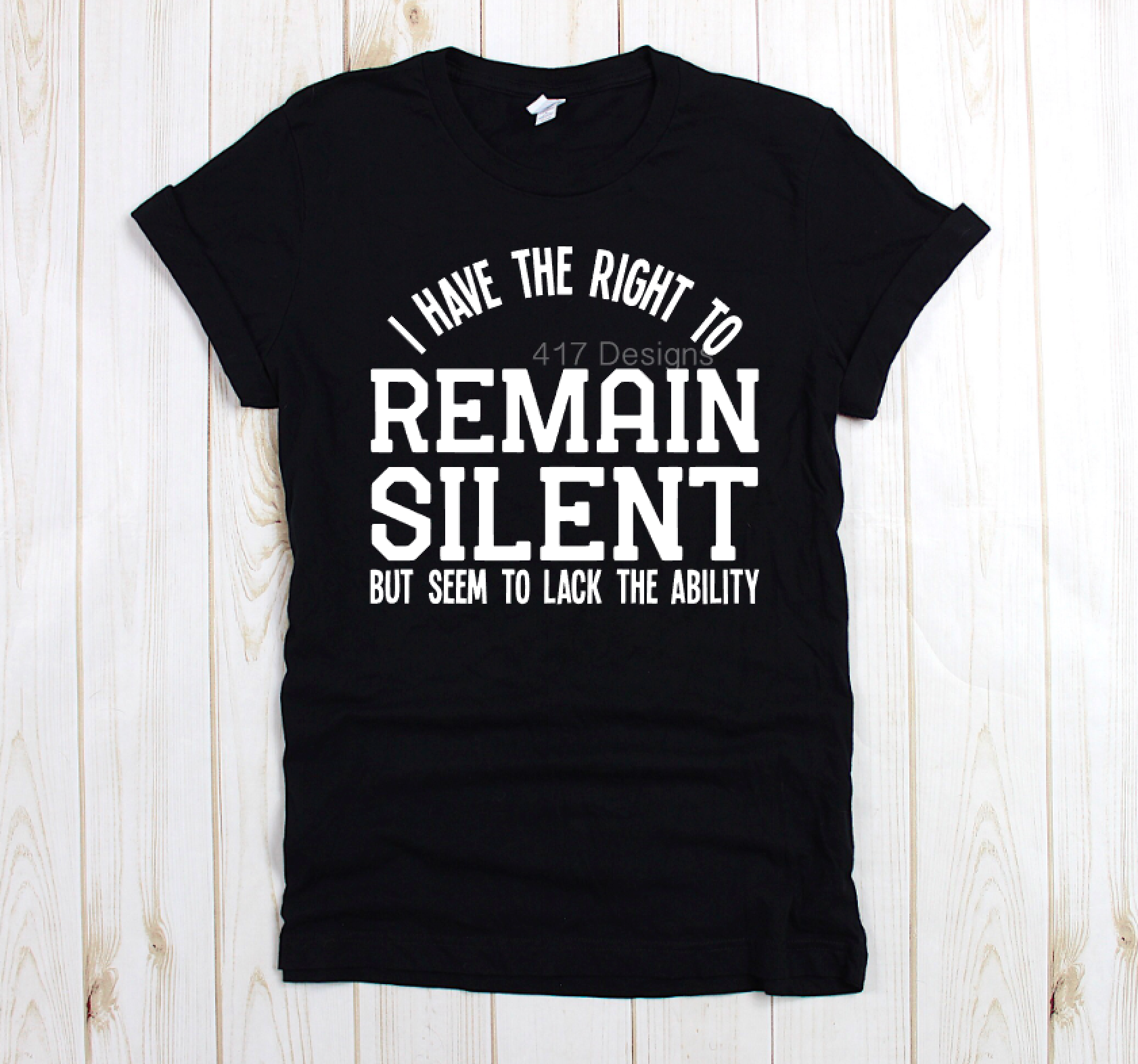 I have the right to remain silent but seem to lack the ability tee