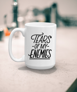Tears of my Enemies coffee mug