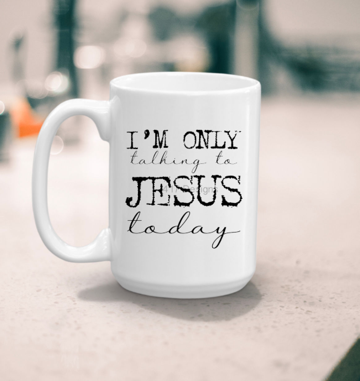 I'm only talking to Jesus today coffee mug