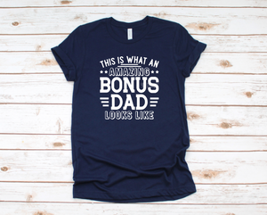 This is what an amazing bonus dad looks like tee