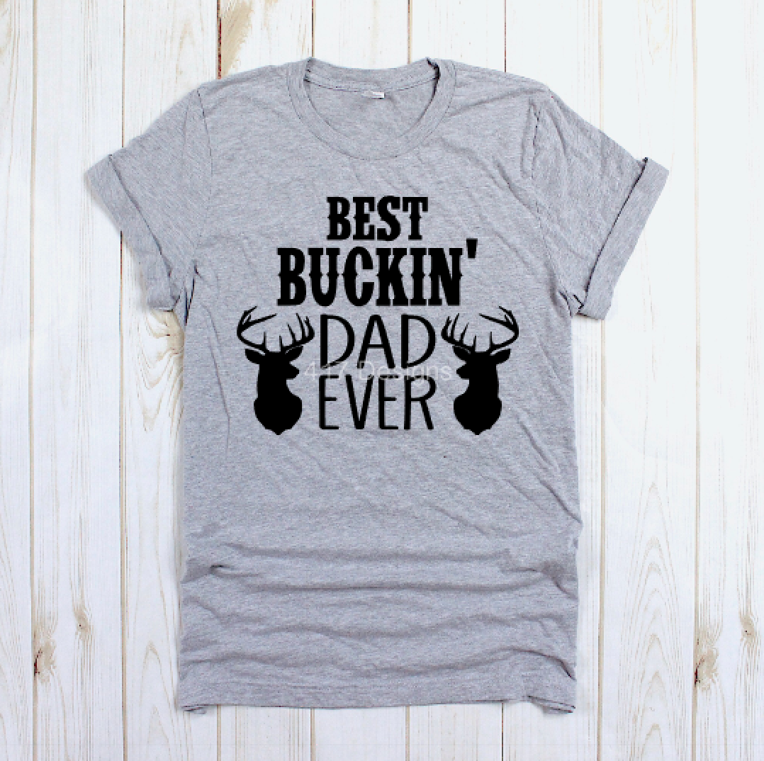 Best Buckin' Dad Ever unisex tee