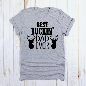 Best Buckin' Dad Ever unisex tee