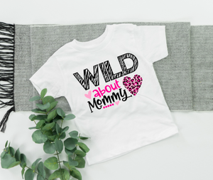 Wild About Mommy youth and toddler tee