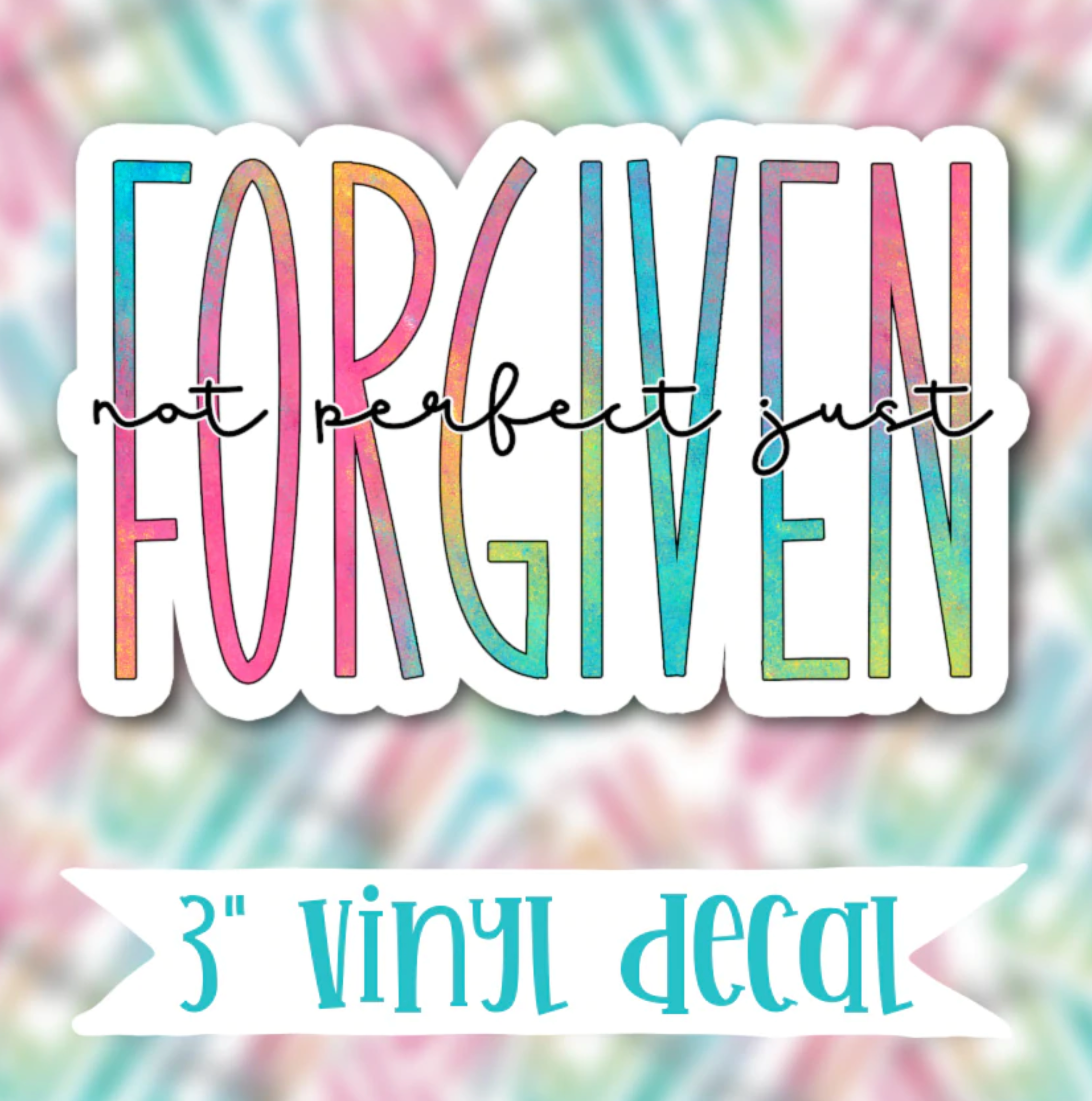 Not Perfect Just Forgiven vinyl waterproof sticker