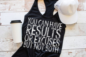 You can have results or you can have excuses womens flowy racerback tank