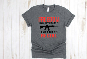 Freedom has a nice ring to it and a bit of a recoil unisex tee