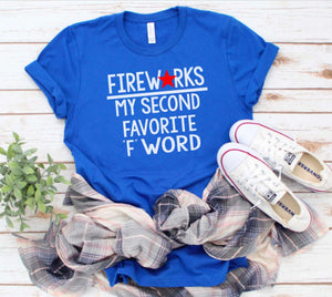 Fireworks is my second favorite F word unisex tee