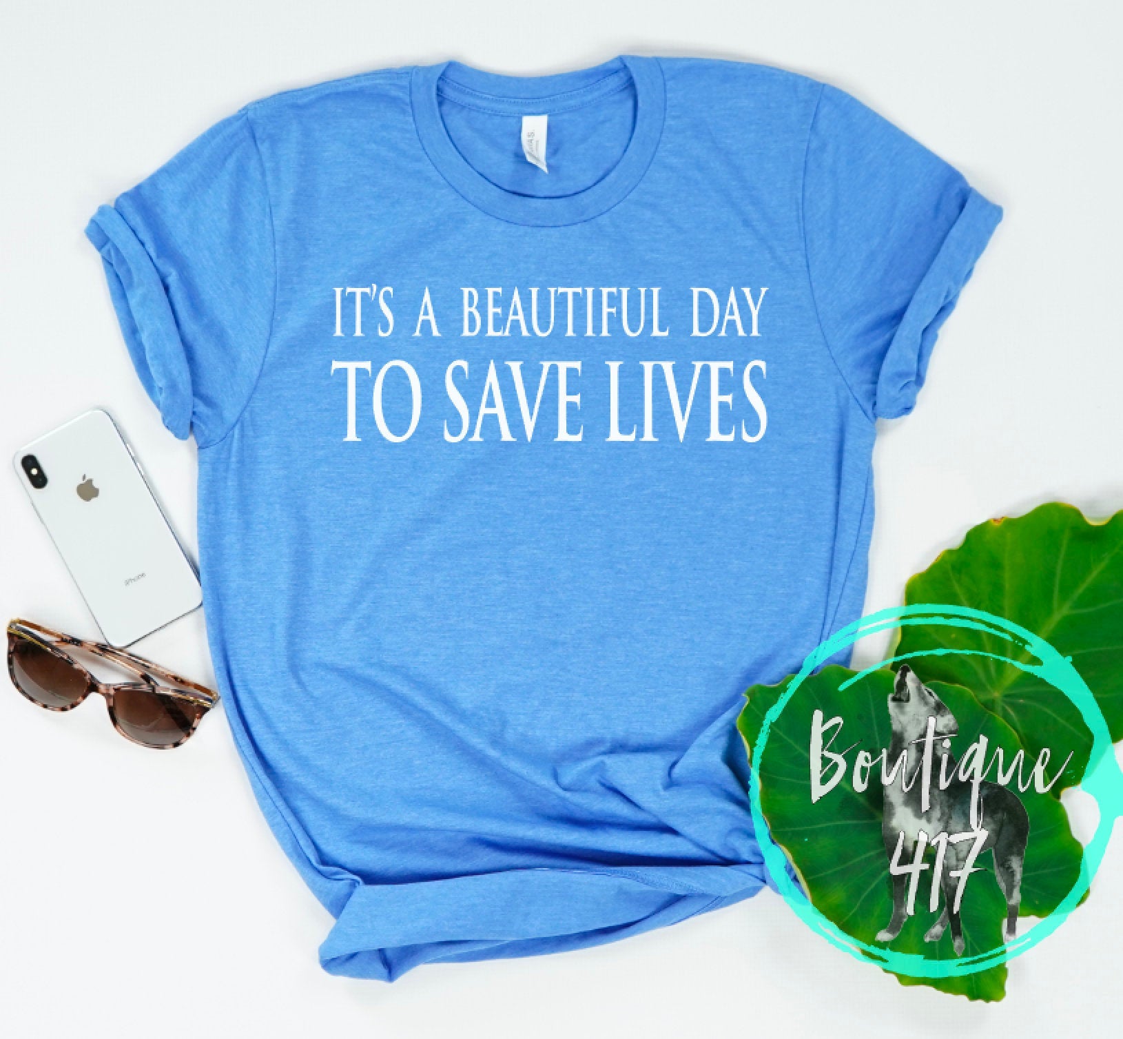 Its a Beautiful Day to Save Lives unisex Bella canvas tee