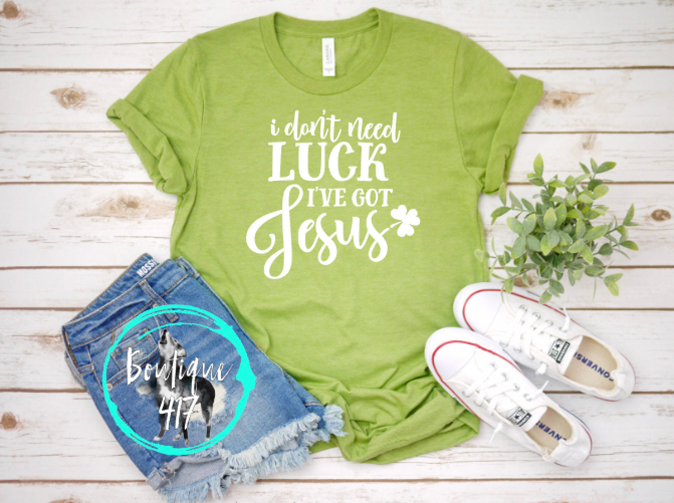 I don't need luck I've got Jesus in white on heather green unisex Bella canvas tee