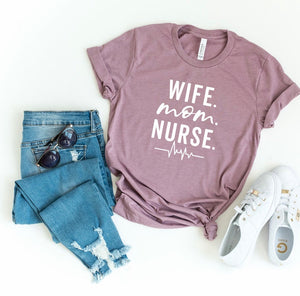 Wife Mom Nurse tee