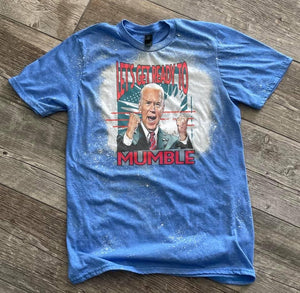 Let’s get ready to mumble Biden bleached unisex tee