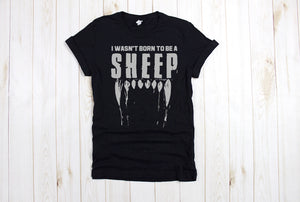 I wasn't born to be a sheep unisex tee